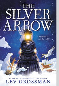 The Silver Arrow - 9780316541701 by Lev Grossman, 9780316541701