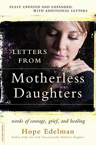 Letters from Motherless Daughters (Words of Courage, Grief, and Healing) by Hope Edelman, 9780738217536