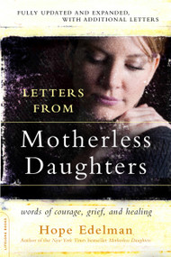 Letters from Motherless Daughters (Words of Courage, Grief, and Healing) by Hope Edelman, 9780738217536