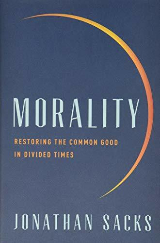 Morality (Restoring the Common Good in Divided Times) by Jonathan Sacks, 9781541675315