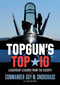 TOPGUN'S TOP 10 (Leadership Lessons from the Cockpit) by Guy M Snodgrass, 9781546059639