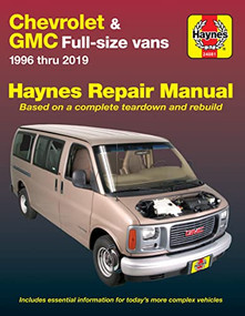 Chevrolet & GMC Full-size Vans 1996 thru 2019 Haynes Repair Manual (1996 thru 2019 - Based on a complete teardown and rebuild) by Editors of Haynes Manuals, 9781620923771