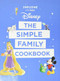Disney: The Simple Family Cookbook by J-F Mallet, 9781781577974