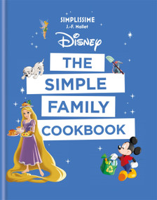 Disney: The Simple Family Cookbook by J-F Mallet, 9781781577974
