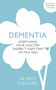 Dementia (Everything your doctor doesn't have time to tell you) by Matt Piccaver, 9781847094827