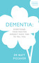 Dementia (Everything your doctor doesn't have time to tell you) by Matt Piccaver, 9781847094827