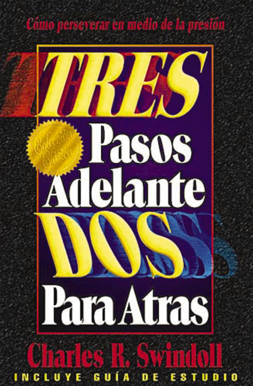 Tres pasos adelante, dos para atrás (Spanish Edition) by Charles R. Swindoll, 9780881133639