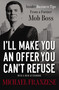I'll Make You an Offer You Can't Refuse (Insider Business Tips from a Former Mob Boss) by Michael Franzese, 9781595554260