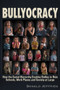 Bullyocracy (How the Social Hierarchy Enables Bullies to Rule Schools, Work Places, and Society at Large) by Donald Jeffries, 9781634242776