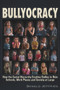 Bullyocracy (How the Social Hierarchy Enables Bullies to Rule Schools, Work Places, and Society at Large) by Donald Jeffries, 9781634242776