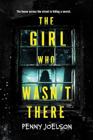 The Girl Who Wasn't There by Penny Joelson, 9781492698852