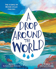 A Drop Around the World by Barbara Shaw McKinney, Michael S. Maydak, 9781883220723
