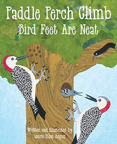Paddle Perch Climb (Bird Feet are Neat) - 9781584696148 by Laurie Ellen Angus, 9781584696148