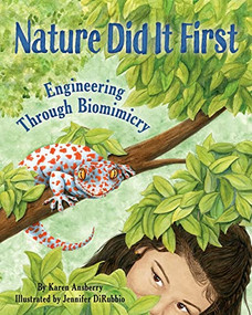 Nature Did It First (Engineering Through Biomimicry) by Karen Ansberry, Jennifer DiRubbio, 9781584696582