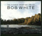 The Classic Sporting Art of Bob White by Bob White, Tom Rosenbauer, John Gierach, E. Donnall Thomas, Jr., 9780811738712