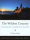Wildest Country (Exploring Thoreau'S Maine) by J. Parker Huber, 9781934028094