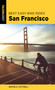 Best Easy Bike Rides San Francisco by Wayne D. Cottrell, 9781493052431