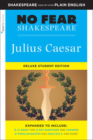 Julius Caesar (No Fear Shakespeare Deluxe Student Editions - Shakespeare Side-by-Side Plain English) by William Shakespeare, SparkNotes, 9781411479654