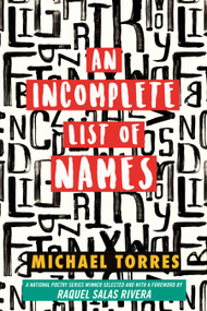 An Incomplete List of Names (Poems) by Michael Torres, Raquel Salas Rivera, 9780807046746