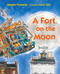 A Fort on the Moon by Maggie Pouncey, Larry Day, 9780823446575