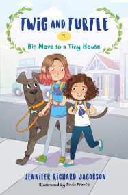 Twig and Turtle 1: Big Move to a Tiny House by Jennifer Richard Jacobson, 9781645950219