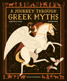 A Journey Through Greek Myths by Marchella Ward, Sander Berg, 9781911171577