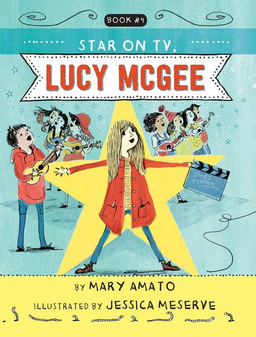 A Star on TV, Lucy McGee by Mary Amato, Jessica Meserve, 9780823448302