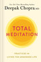 Total Meditation (Practices in Living the Awakened Life) by Deepak Chopra, M.D., 9781984825315