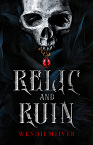 Relic and Ruin by Wendii Mciver, 9781989365359