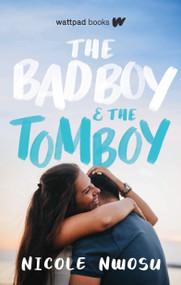 The Bad Boy and the Tomboy by Nicole Nwosu, 9781989365335