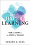 Hyper-Learning (How to Adapt to the Speed of Change) by Edward D. Hess, 9781523089246