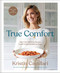 True Comfort (More Than 100 Cozy Recipes Free of Gluten and Refined Sugar: A Gluten Free Cookbook) by Kristin Cavallari, 9781984826282