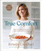True Comfort (More Than 100 Cozy Recipes Free of Gluten and Refined Sugar: A Gluten Free Cookbook) by Kristin Cavallari, 9781984826282