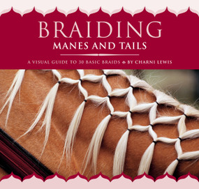Braiding Manes and Tails (A Visual Guide to 30 Basic Braids) - 9781635863093 by Charni Lewis, 9781635863093