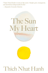 The Sun My Heart (The Companion to The Miracle of Mindfulness) - 9781946764706 by Thich Nhat Hanh, Christiana Figueres, 9781946764706