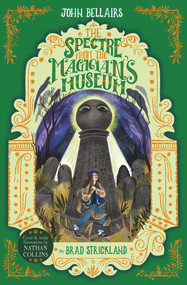 The Spectre from the Magician's Museum by John Bellairs, Brad Strickland, 9781848128224