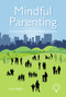 Mindful Parenting (Finding Space To Be - In a World of To Do) by Susan Bogels, 9781912755769