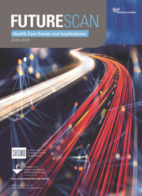 Futurescan 2020-2025 (Healthcare Trends and Implications) by Society for Health Care Strategy, 9780872589940