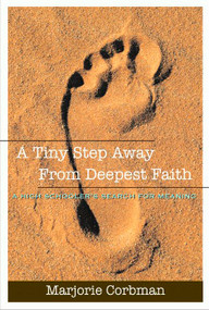A Tiny Step Away from Deepest Faith: Teenager's Search for Meaning by Marjorie Corbman, 9781557254290