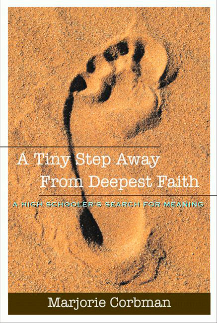 A Tiny Step Away from Deepest Faith: Teenager's Search for Meaning by Marjorie Corbman, 9781557254290