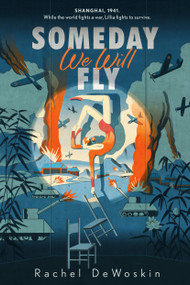 Someday We Will Fly - 9780147508911 by Rachel DeWoskin, 9780147508911