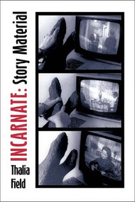 Incarnate (Story Material) by Thalia Field, 9780811215992