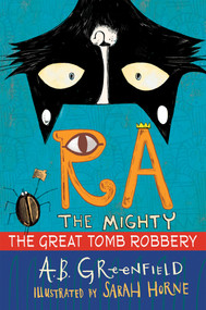 Ra the Mighty: The Great Tomb Robbery - 9780823447435 by A. B. Greenfield, Sarah Horne, 9780823447435