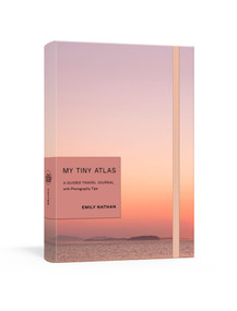 My Tiny Atlas (A Guided Travel Journal with Photography Tips) by Emily Nathan, 9780525575504