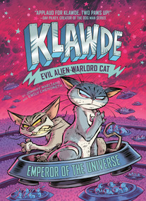 Klawde: Evil Alien Warlord Cat: Emperor of the Universe #5 by Johnny Marciano, Emily Chenoweth, Robb Mommaerts, 9780593096222