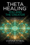 ThetaHealing®: You and the Creator (Deepen Your Connection with the Energy of Creation) by Vianna Stibal, 9781401960667