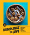 Dumplings Equal Love (Delicious Recipes from Around the World) by Liz Crain, 9781632172969