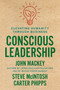 Conscious Leadership (Elevating Humanity Through Business) by John Mackey, Steve Mcintosh, Carter Phipps, 9780593083628