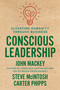 Conscious Leadership (Elevating Humanity Through Business) by John Mackey, Steve Mcintosh, Carter Phipps, 9780593083628