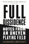 Full Dissidence (Notes from an Uneven Playing Field) by Howard Bryant, 9780807019559